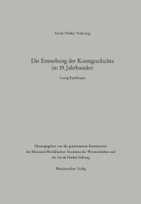 Cover Die Entstehung der Kunstgeschichte im 19. Jahrhundert