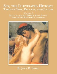 Cover Sex, the Illustrated History: Through Time, Religion and Culture
