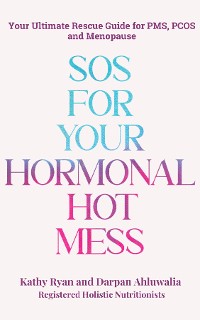 Cover SOS FOR YOUR HORMONAL HOT MESS