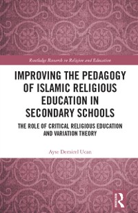 Cover Improving the Pedagogy of Islamic Religious Education in Secondary Schools