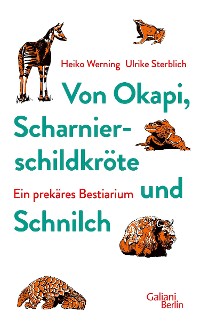 Cover Von Okapi, Scharnierschildkröte und Schnilch