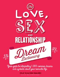 Cover The Love, Sex, and Relationship Dream Dictionary