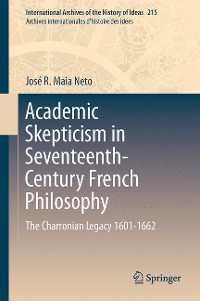 Cover Academic Skepticism in Seventeenth-Century French Philosophy