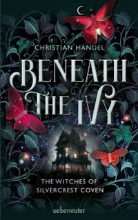 Cover Beneath the Ivy - The Witches of Silvercrest Coven