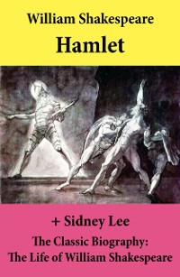 Cover Hamlet (The Unabridged Play) + The Classic Biography: The Life of William Shakespeare