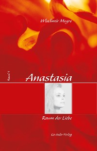 Cover Anastasia, Band 3: Raum der Liebe