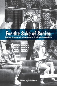 Cover For the Sake of Sanity: : Doing things with humour in Irish performance