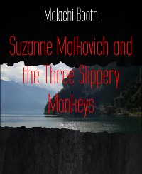Cover Suzanne Malkovich and the Three Slippery Monkeys