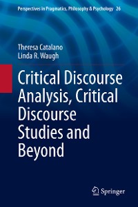 Cover Critical Discourse Analysis, Critical Discourse Studies and Beyond