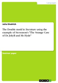 Cover The Double motif in literature using the example of Stevenson's "The Strange Case of Dr. Jekyll and Mr. Hyde"