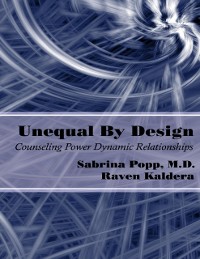 Cover Unequal By Design: Counseling Power Dynamic Relationships