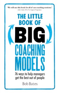 Cover The Little Book of Big Coaching Models PDF eBook: 83 ways to help managers get the best out of people