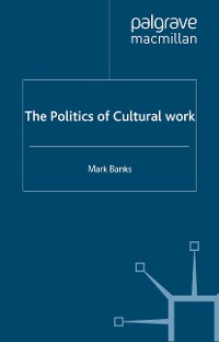 Cover The Politics of Cultural Work
