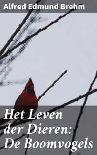 Cover Het Leven der Dieren: De Boomvogels