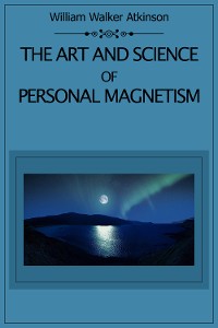 Cover The Art and Science of Personal Magnetism