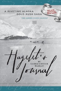 Cover HAZELET'S JOURNAL A Riveting Alaska Gold Rush Saga