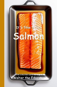 Cover It's Time to Eat Salmon