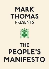 Cover Mark Thomas Presents the People's Manifesto