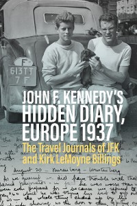 Cover John F. Kennedy’s Hidden Diary, Europe 1937