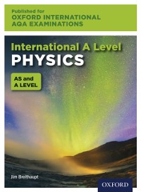 Cover Oxford International AQA Examinations: International A Level Physics