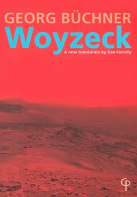 Cover Georg Buchner's Woyzeck : A new translation by Dan Farrelly