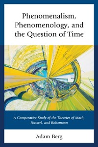 Cover Phenomenalism, Phenomenology, and the Question of Time