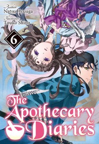 Cover The Apothecary Diaries: Volume 6 (Light Novel)