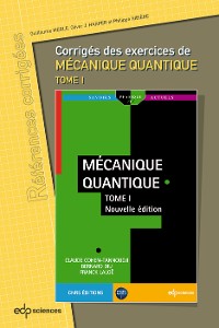 Cover Corrigés des exercices de Mécanique Quantique tome 1