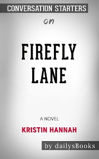 Cover Firefly Lane: A Novel by Kristin Hannah: Conversation Starters