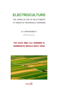 Cover Electroculture - The Application of Electricity to Seeds in Vegetable Growing