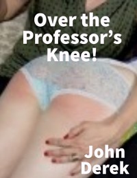 Cover Over the Professor's Knee!