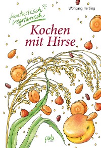 Cover Kochen mit Hirse