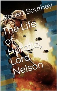 Cover The Life of Horatio, Lord Nelson