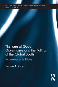 Cover The Idea of Good Governance and the Politics of the Global South