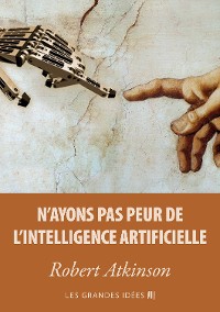 Cover N'ayons pas peur de l'Intelligence Artificielle