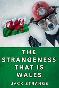 Cover The Strangeness That Is Wales