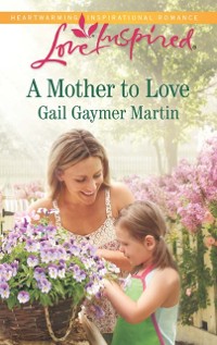 Cover A MOTHER TO LOVE