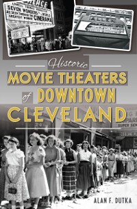 Cover Historic Movie Theaters of Downtown Cleveland