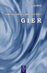 Cover Eine Krankheit unserer Zeit: GIER