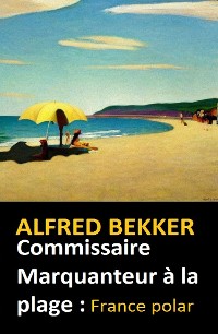 Cover Commissaire Marquanteur à la plage : France polar