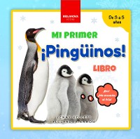 Cover ¡Pingüinos! Mi Primer Libro