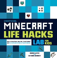 Cover Unofficial Minecraft Life Hacks Lab for Kids