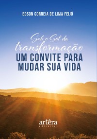 Cover Sob o Sol da Transformação: Um Convite Para Mudar Sua Vida