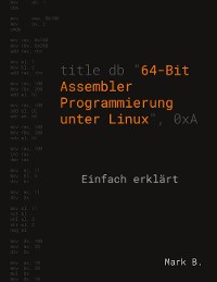 Cover 64-Bit Assembler Programmierung unter Linux