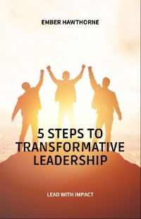 Cover 5 Steps to Transformative Leadership