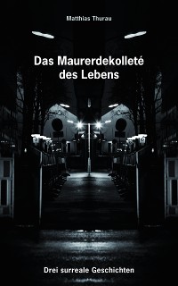 Cover Das Maurerdekolleté des Lebens