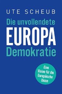 Cover Europa – Die unvollendete Demokratie
