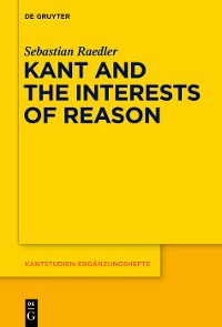 Cover Kant and the Interests of Reason