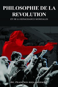 Cover PHILOSOPHIE DE LA REVOLUTION ET DE LA RENAISSANCE MONDIALES