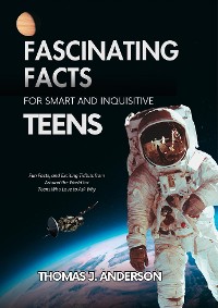 Cover Fascinating Facts for Smart and Inquisitive Teens